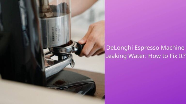 delonghi-espresso-machine-leaking-water