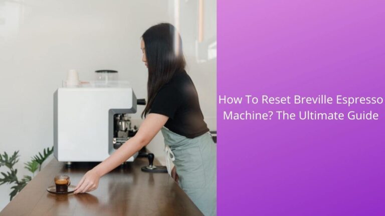 How To Reset A Breville Espresso (Barista Express) Machine
