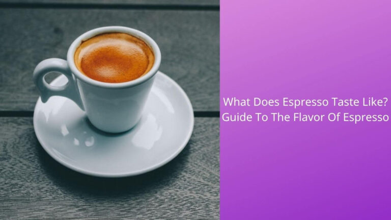 What Does Espresso Taste Like? Guide to the Exquisite Flavor