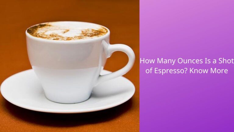 How Many Ounces Is a Shot of Espresso? Absolute Truth