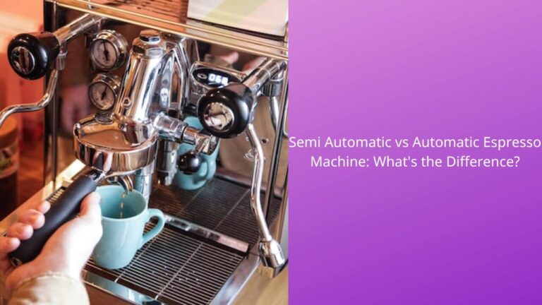 Semi Automatic vs Automatic Espresso Machine: What’s the Difference?